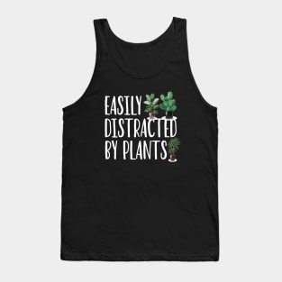 Funny Gardening lover Cute Easily Distracted by Plants Tank Top